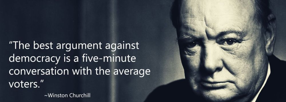 the-best-argument-against-democracy-is-a-five-minute-conversation-with-the-avertage-voters-politics-quote
